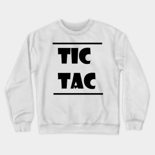 tic tac Crewneck Sweatshirt